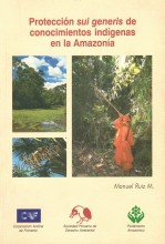 Protección sui generis de conocimientos indígenas en la Amazonía